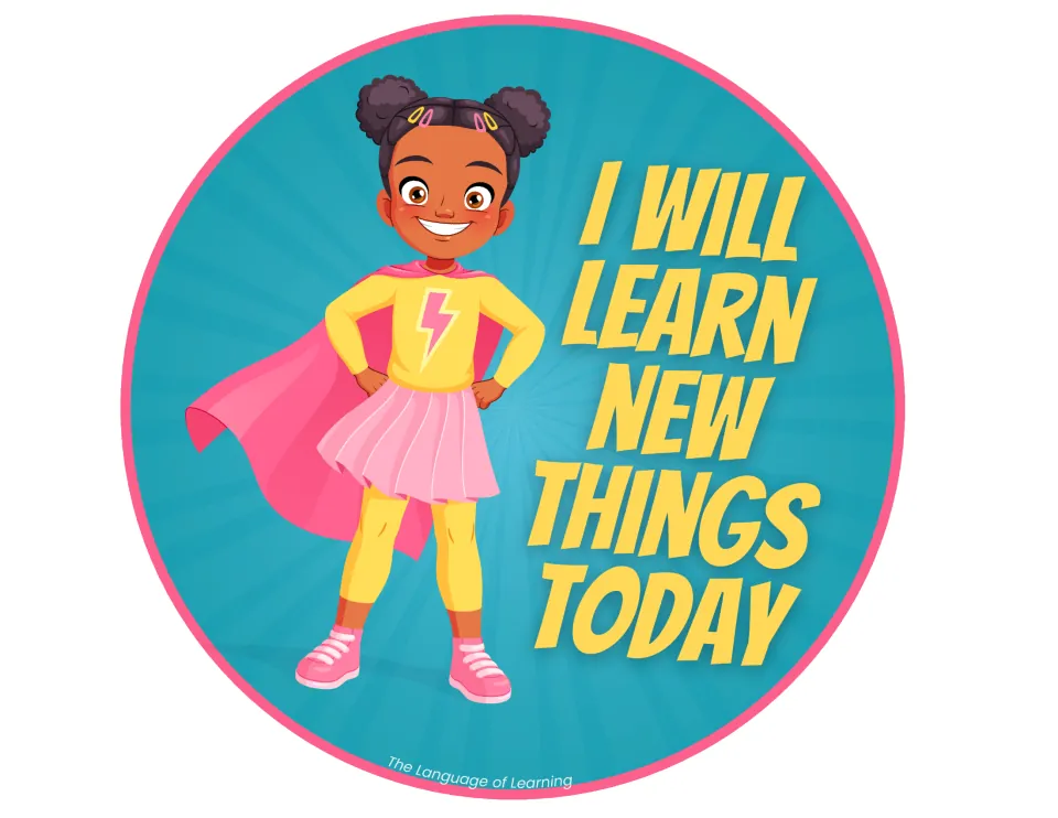 Learning affirmation: round sign reading "I will learn new things today" beside a girl hero in a pink cape and skirt