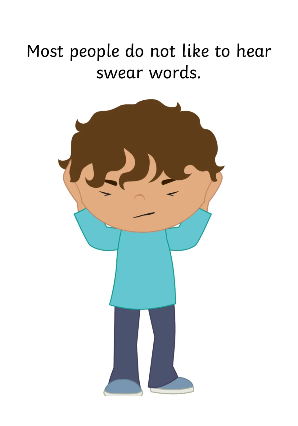How others react: a boy covers his ears with eyes squeezed shut, showing most people do not like to hear swear words