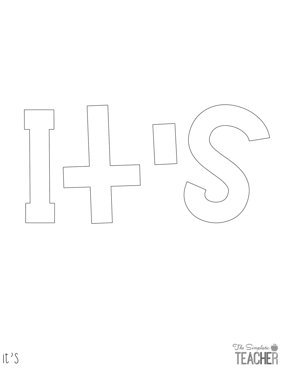 Outline letters spelling "It's", ready to print on colored paper and cut out as the first word of the display