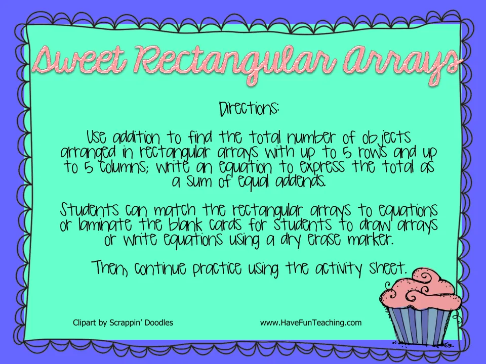 Sweet Rectangular Arrays directions: add equal rows of objects in arrays up to 5 by 5, then write a sum of equal addends