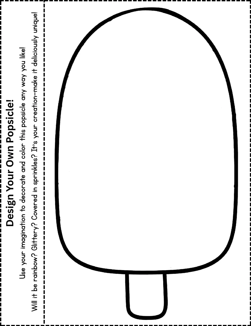 Design Your Own Popsicle!: students decorate and color a blank popsicle any way they like, such as rainbow or sprinkles