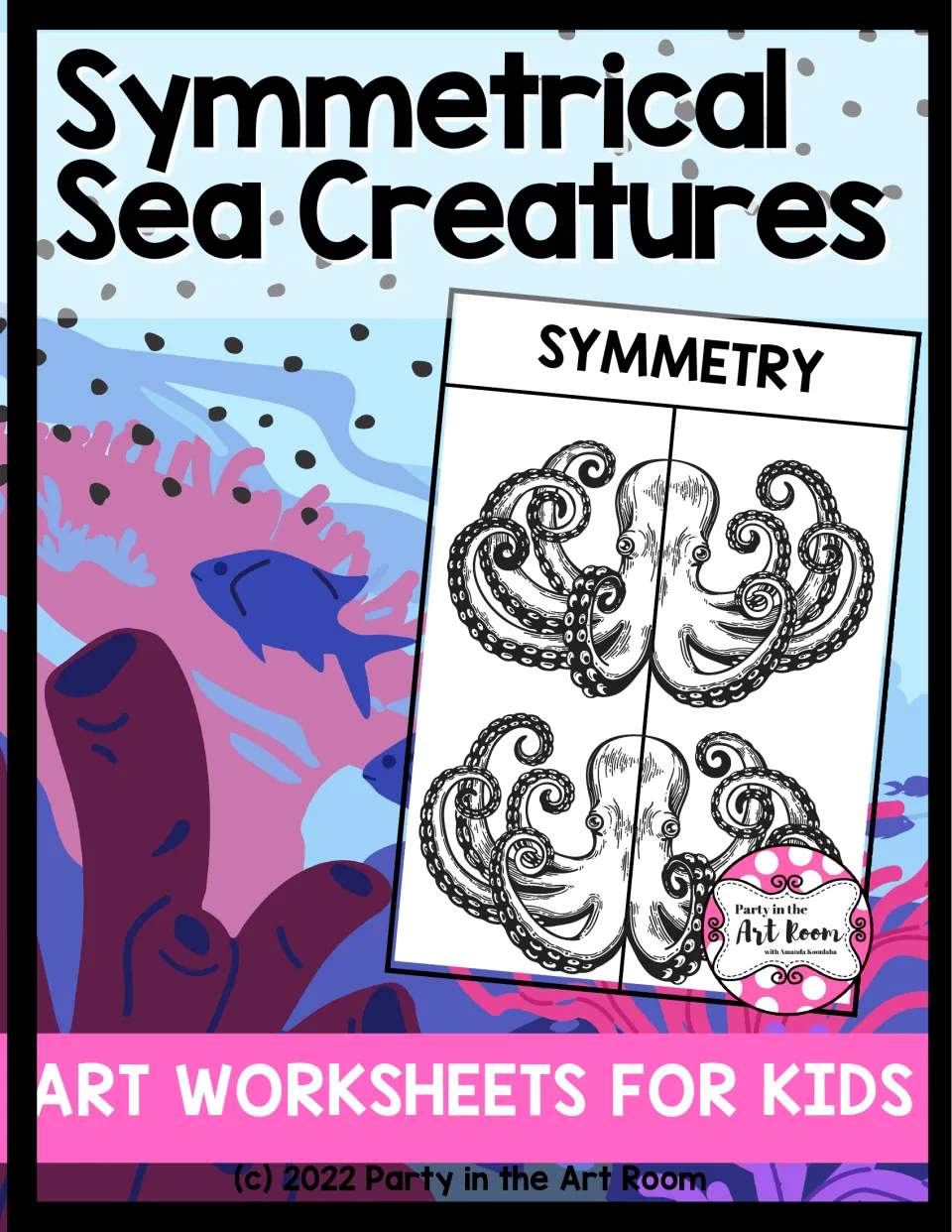 Symmetrical Sea Creatures cover: art worksheets for kids, previewing a SYMMETRY page with two octopus halves to complete