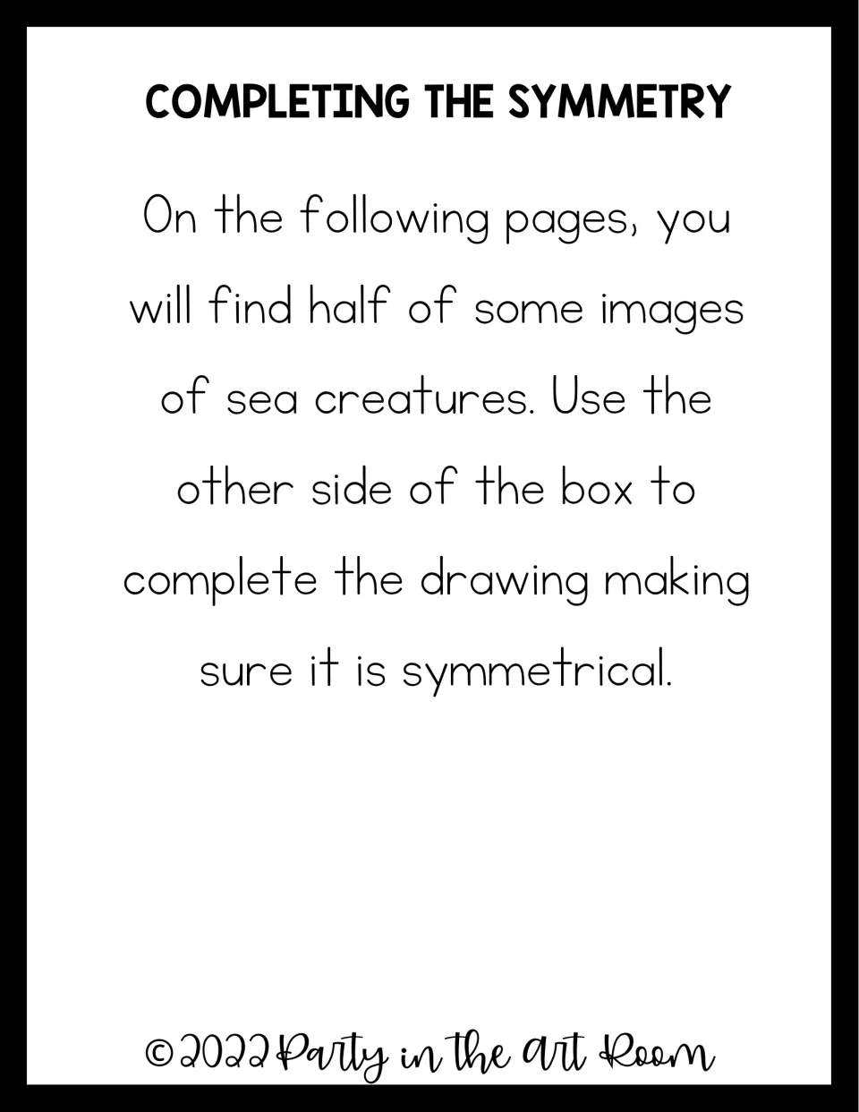 Completing the Symmetry directions: students draw the missing half of each sea creature image on the pages that follow