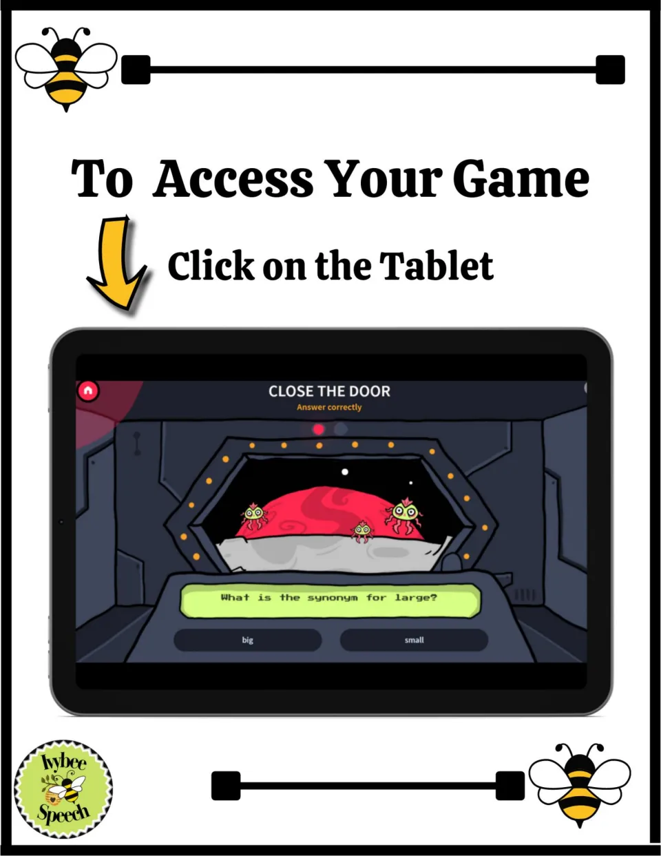 To access your game, click on the tablet; screen shows a Close the Door challenge asking the synonym for large: big or small