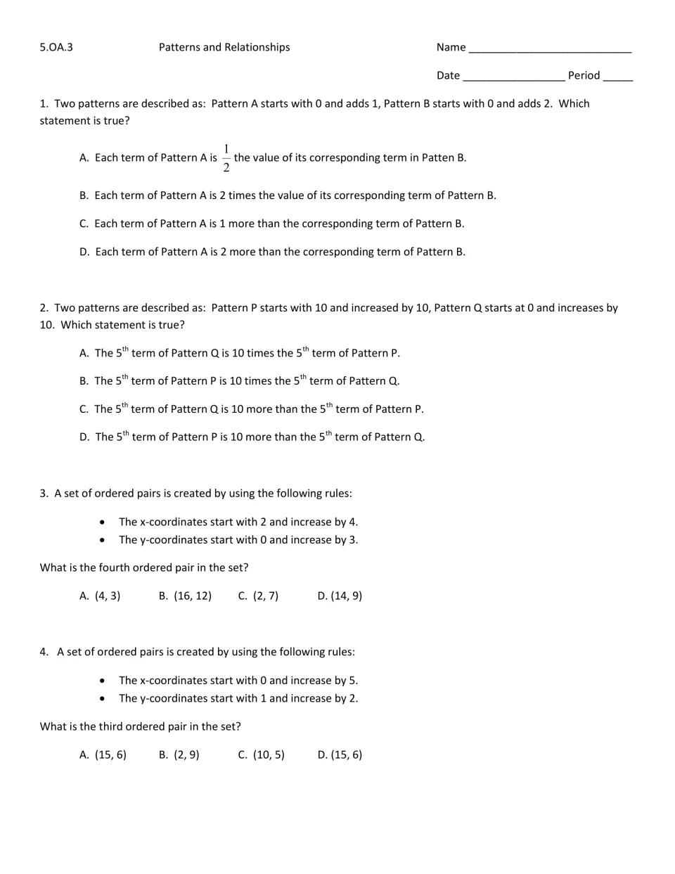 Patterns and Relationships 5.OA.3: students compare two number patterns and find ordered pairs from x and y rules