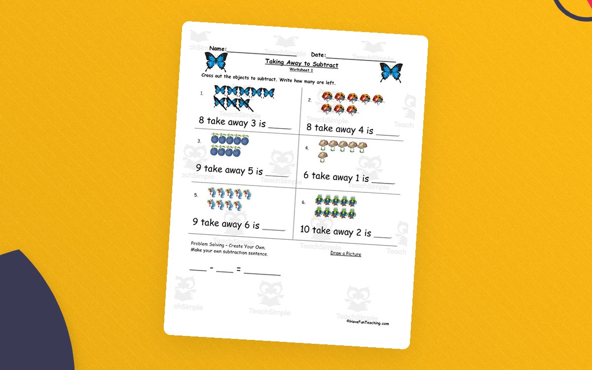 Taking Away to Subtract worksheet with four picture-subtraction problems using butterflies, apples, balls, and balloons plus a create-your-own problem.