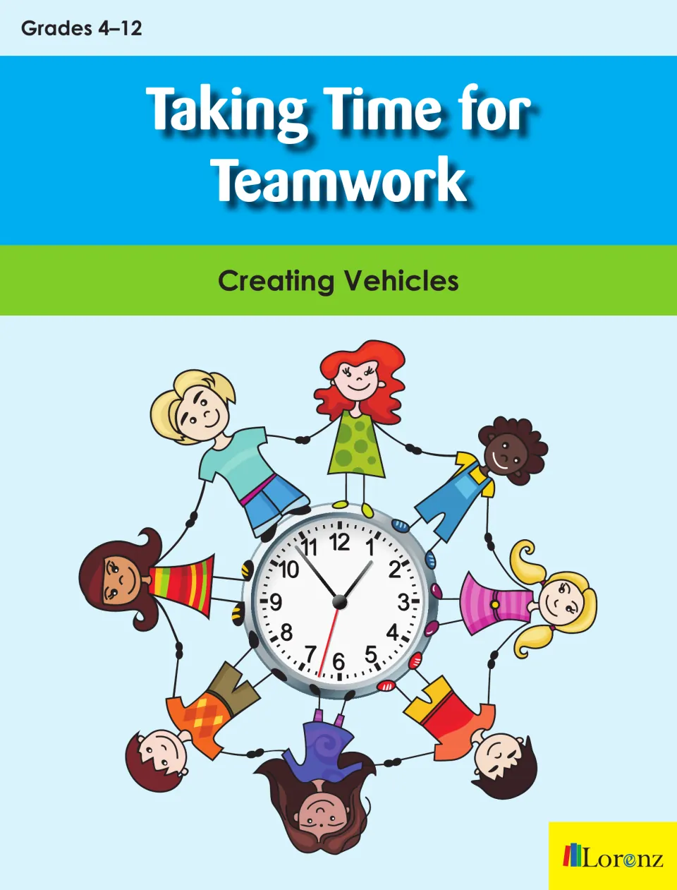 Taking Time for Teamwork: Creating Vehicles cover for Grades 4–12, from Lorenz