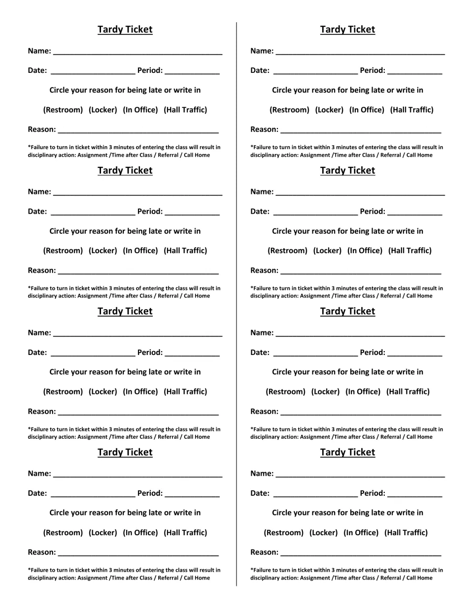 Eight tardy tickets: late students fill in name, date and period and circle restroom, locker, office or hall traffic