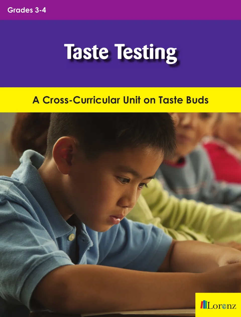 Taste Testing: A Cross-Curricular Unit on Taste Buds cover for Grades 3-4, showing a boy writing at his school desk