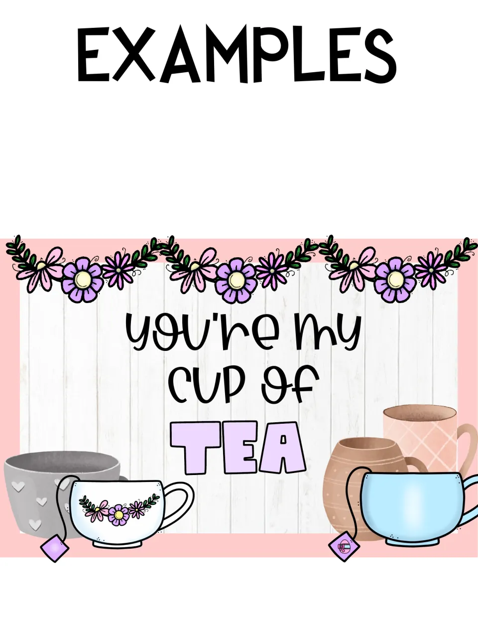 Bulletin board example reading 'you're my cup of TEA,' showing the assembled title with teacups and mugs