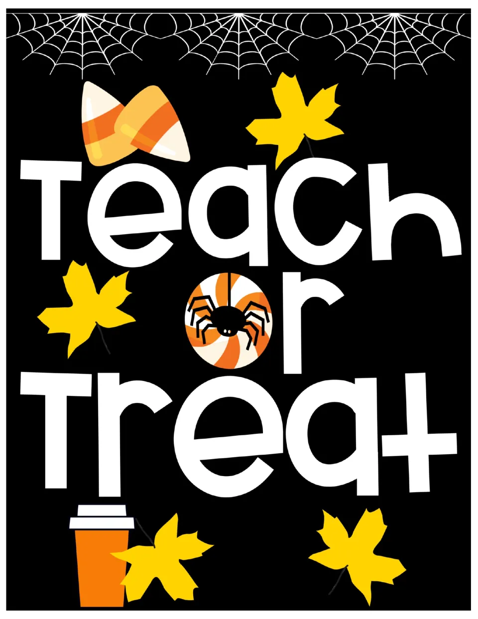 Teach or Treat poster in bold white print letters on black, with candy corn, a spider on a candy and autumn leaves