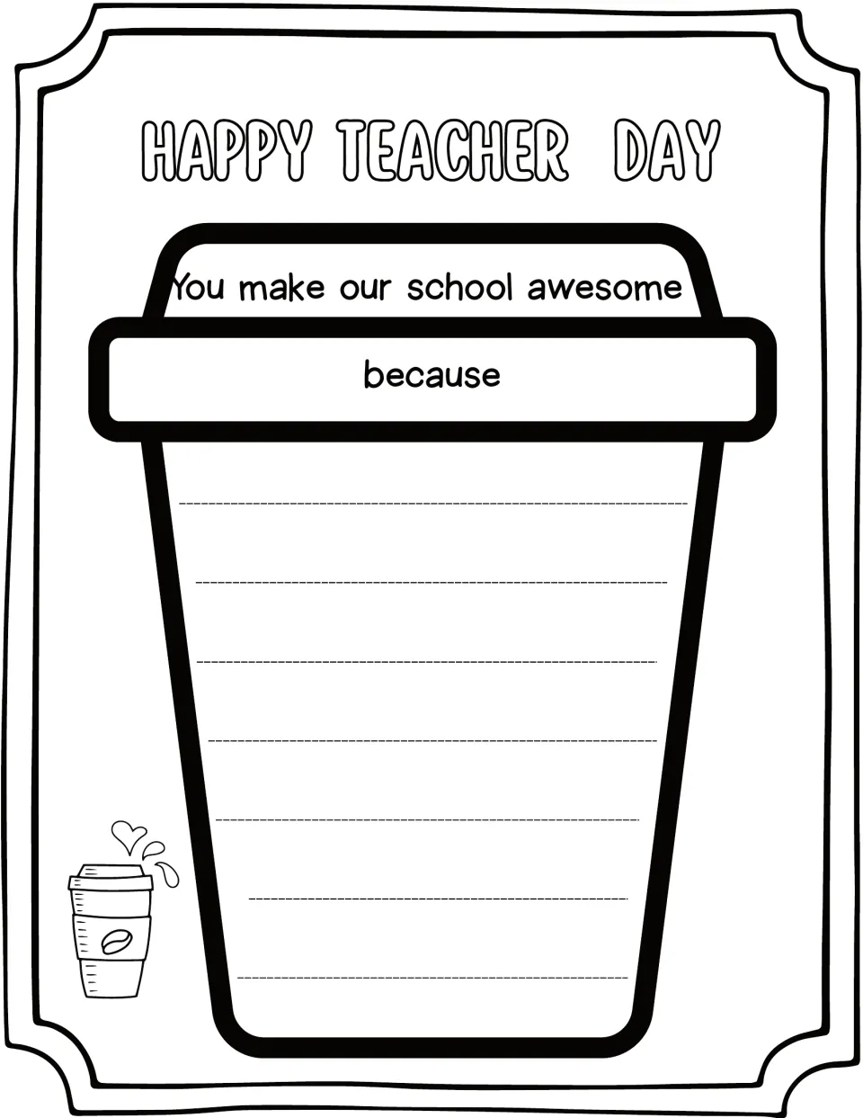 Happy Teacher Day to-go cup template with the starter "You make our school awesome because": students explain reasons