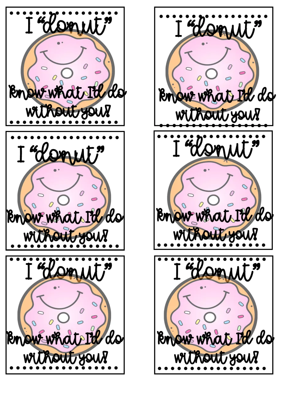Six printable gift tags reading I "donut" know what I'd do without you! over a smiling pink-frosted donut with sprinkles