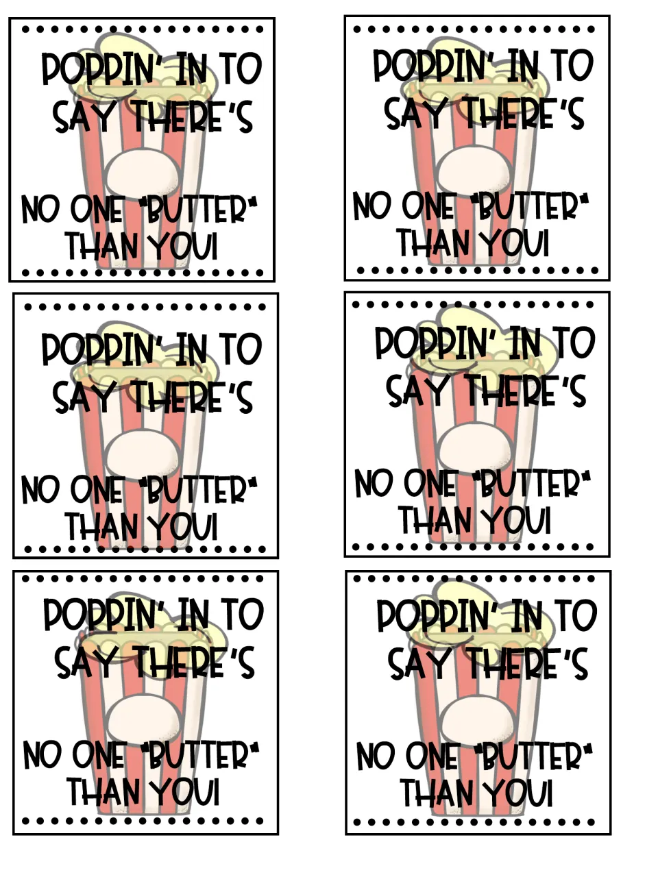 Six popcorn tags saying POPPIN' IN TO SAY THERE'S NO ONE "BUTTER" THAN YOU! over a red striped popcorn bucket
