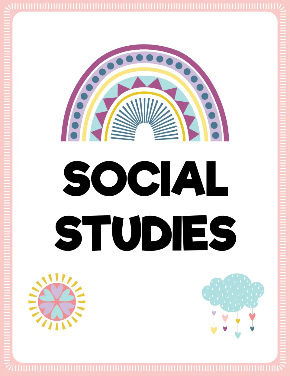 Social Studies binder cover: black heading under a dotted, triangle-trimmed rainbow, with a sun and a heart-raindrop cloud