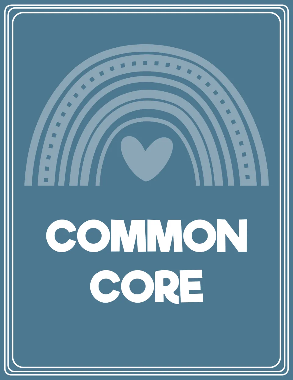 Common Core binder cover: white heading on slate blue beneath a heart-centered rainbow with a dotted band