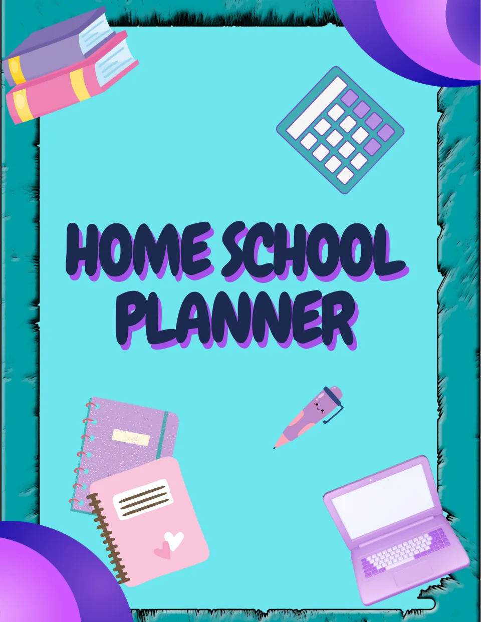 Home School Planner cover in teal and purple, illustrated with books, a calculator, notebooks, a pen and a laptop