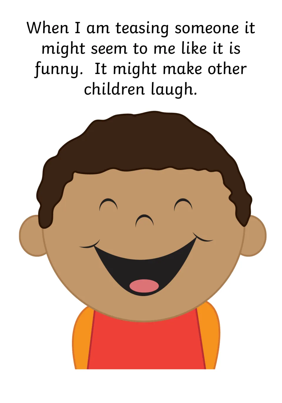The teaser's view: a grinning boy with text saying teasing might seem funny and might make other children laugh