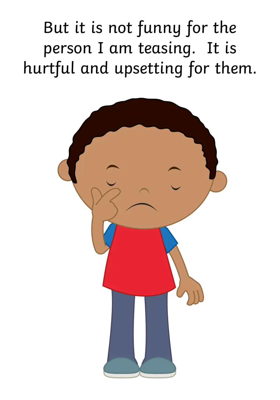 The other side: a sad boy wipes his eye as the text explains it is not funny but hurtful and upsetting for the one teased