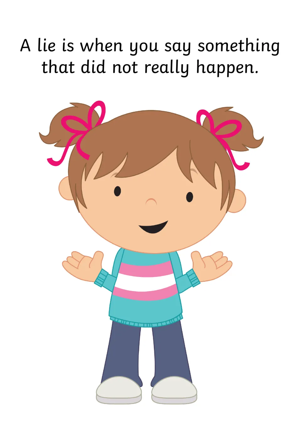Defining a lie: "A lie is when you say something that did not really happen." with a girl shrugging