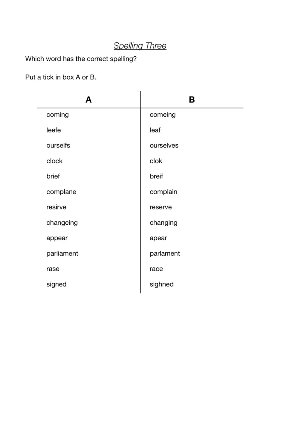 Spelling Three: students tick A or B to pick the correct spelling in 12 pairs such as coming/comeing and brief/breif