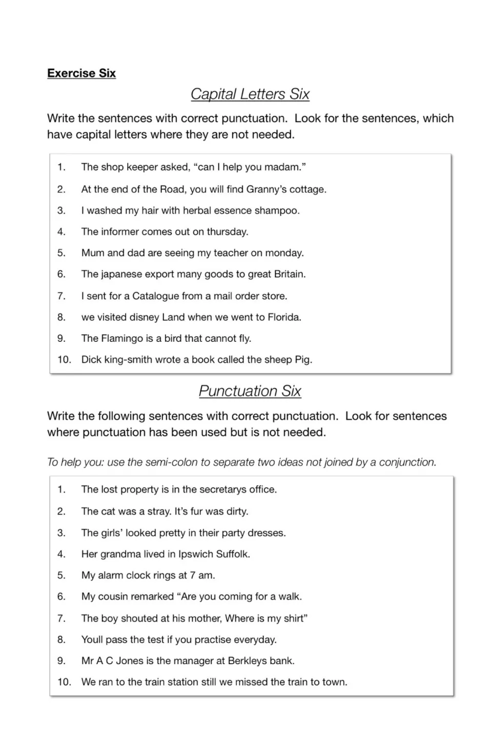 Capital Letters Six and Punctuation Six: students rewrite 20 sentences, removing unneeded capitals and fixing punctuation