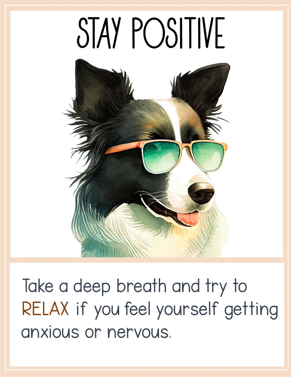 Stay Positive poster: a border collie in sunglasses suggests taking a deep breath to relax when feeling anxious or nervous