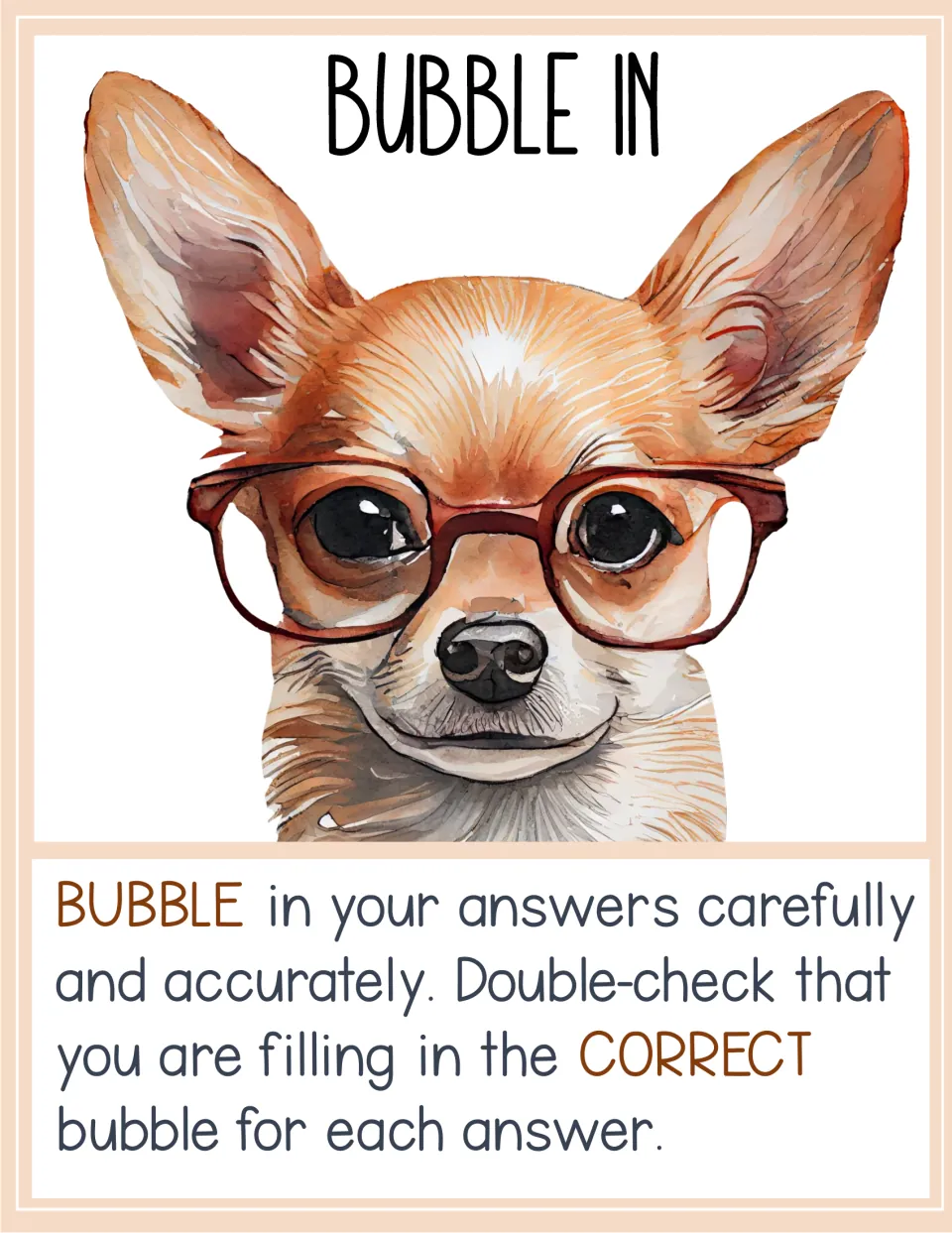 Bubble In poster: a chihuahua in glasses tells students to fill in answer bubbles carefully and double-check each is correct