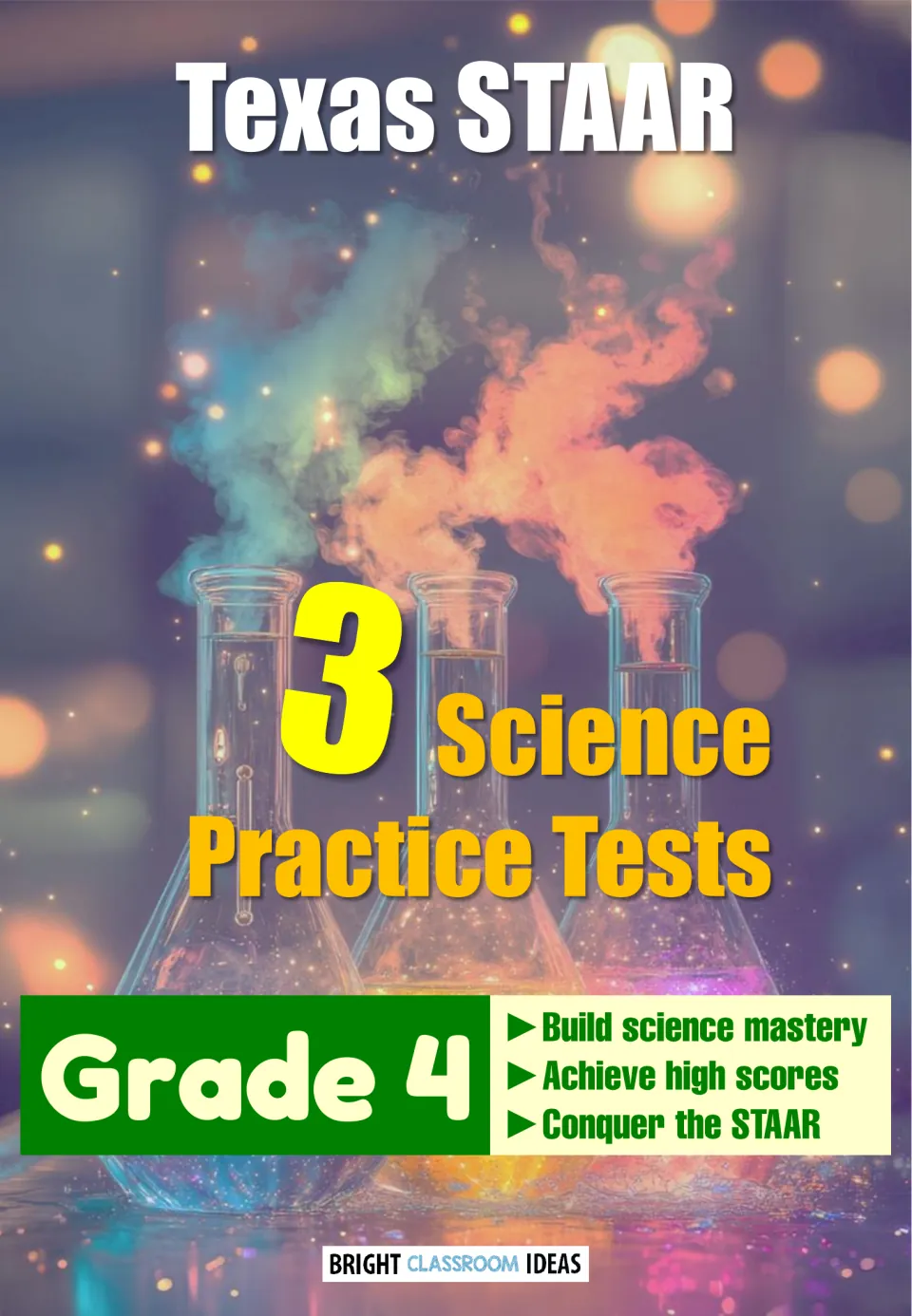 Cover for Texas STAAR 3 Science Practice Tests, Grade 4, shown over glowing lab flasks with colored smoke rising