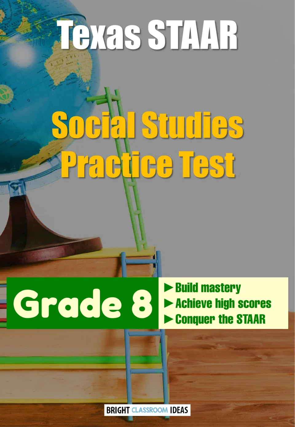 Cover of a Texas STAAR social studies practice test, Grade 8, showing a globe on stacked books with small ladders