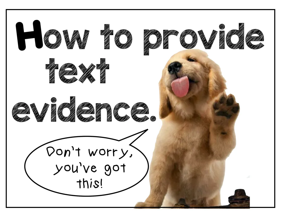 How to provide text evidence title poster: a waving puppy says, "Don't worry, you've got this!" in a speech bubble