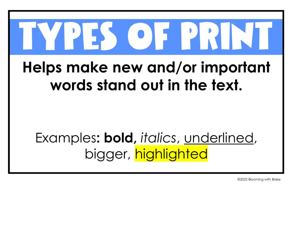 Types of print text feature that makes key words stand out: bold, italics, underlined, bigger and highlighted examples