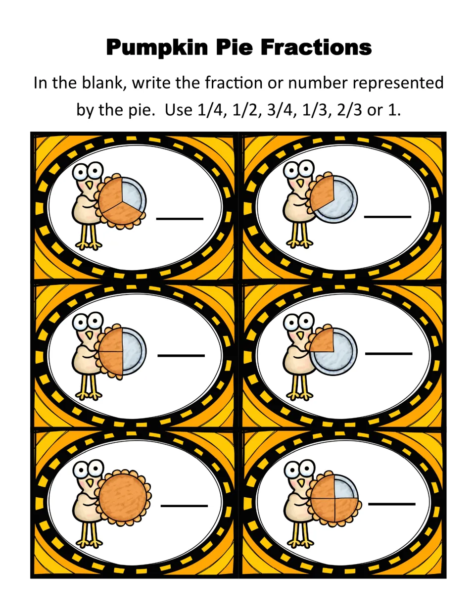 Pumpkin Pie Fractions: write the fraction for each of six pies using 1/4, 1/2, 3/4, 1/3, 2/3 or 1