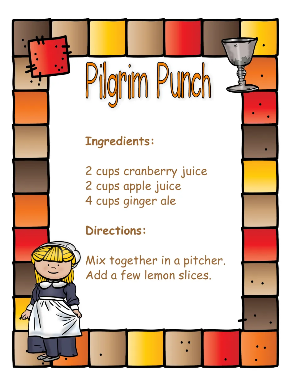 Pilgrim Punch recipe: 2 cups cranberry juice, 2 cups apple juice, 4 cups ginger ale, plus lemon slices