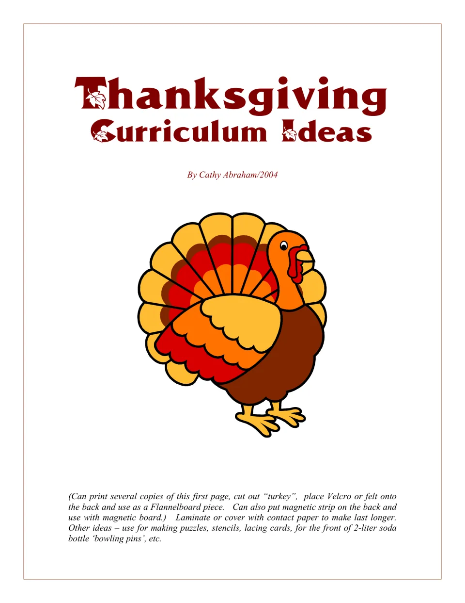 Thanksgiving Curriculum Ideas by Cathy Abraham, 2004: cover with a turkey drawing to cut out as a flannelboard piece