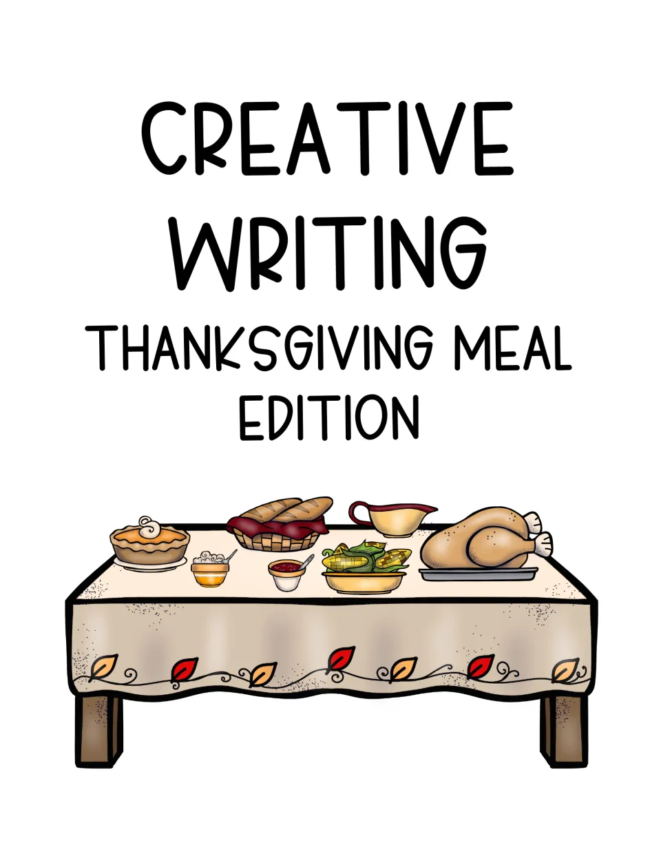 Cover of the creative writing resource labeled 'Creative Writing Thanksgiving Meal Edition'