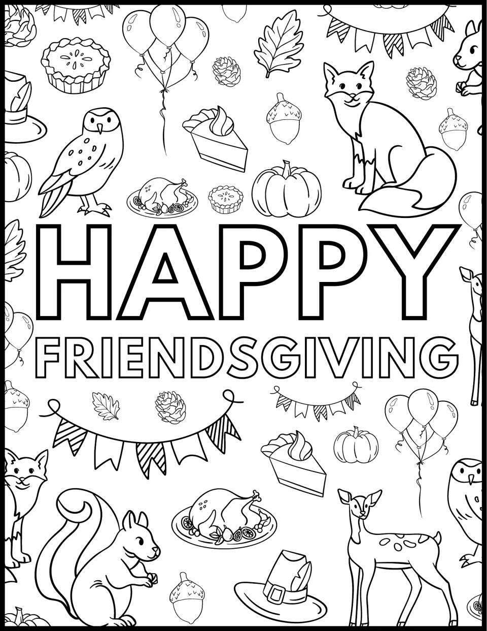 Happy Friendsgiving coloring page: students color an owl, fox, squirrel and deer among pies, balloons and banners