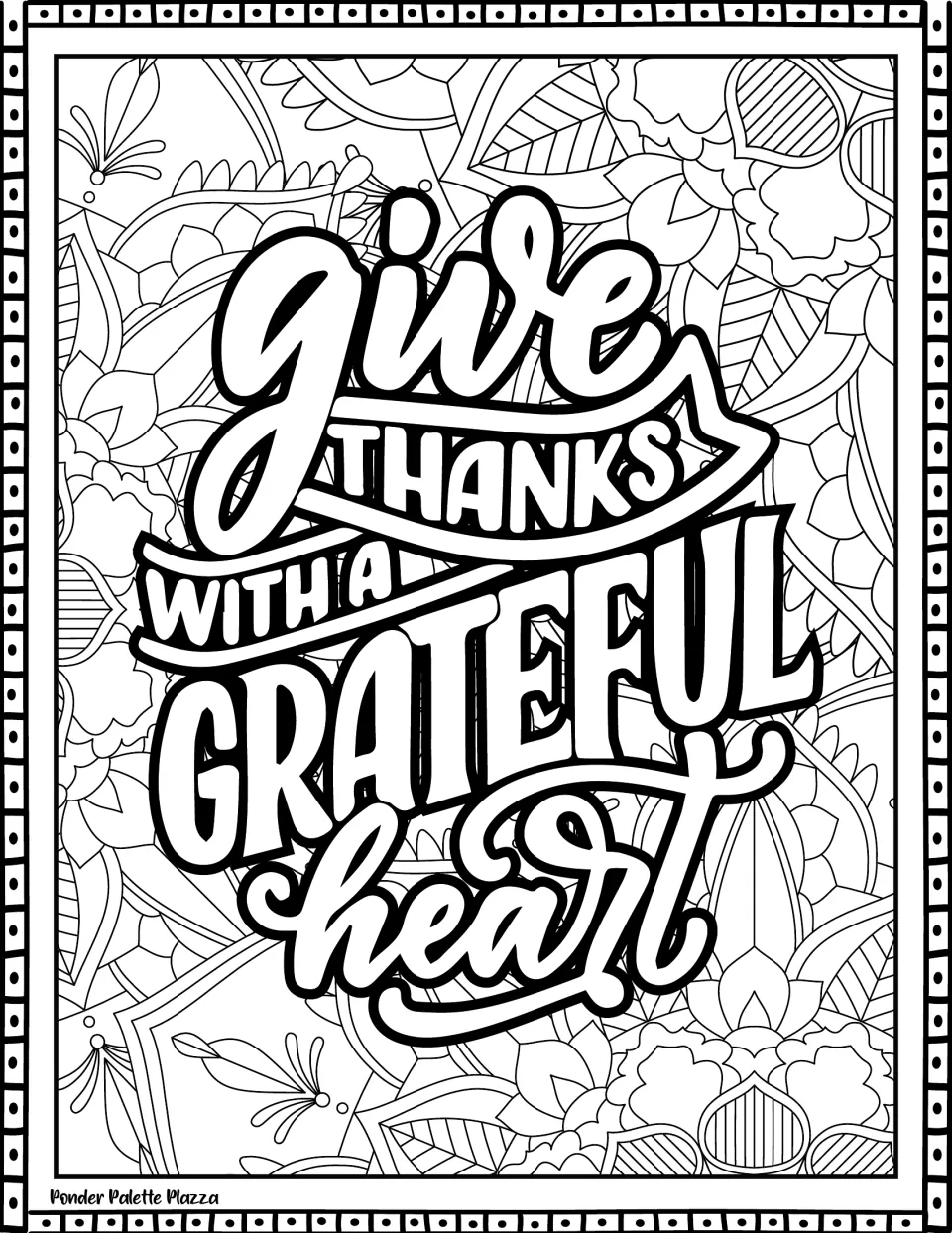 Thanksgiving quote coloring page: students color the lettered words "Give thanks with a grateful heart" over leafy flowers