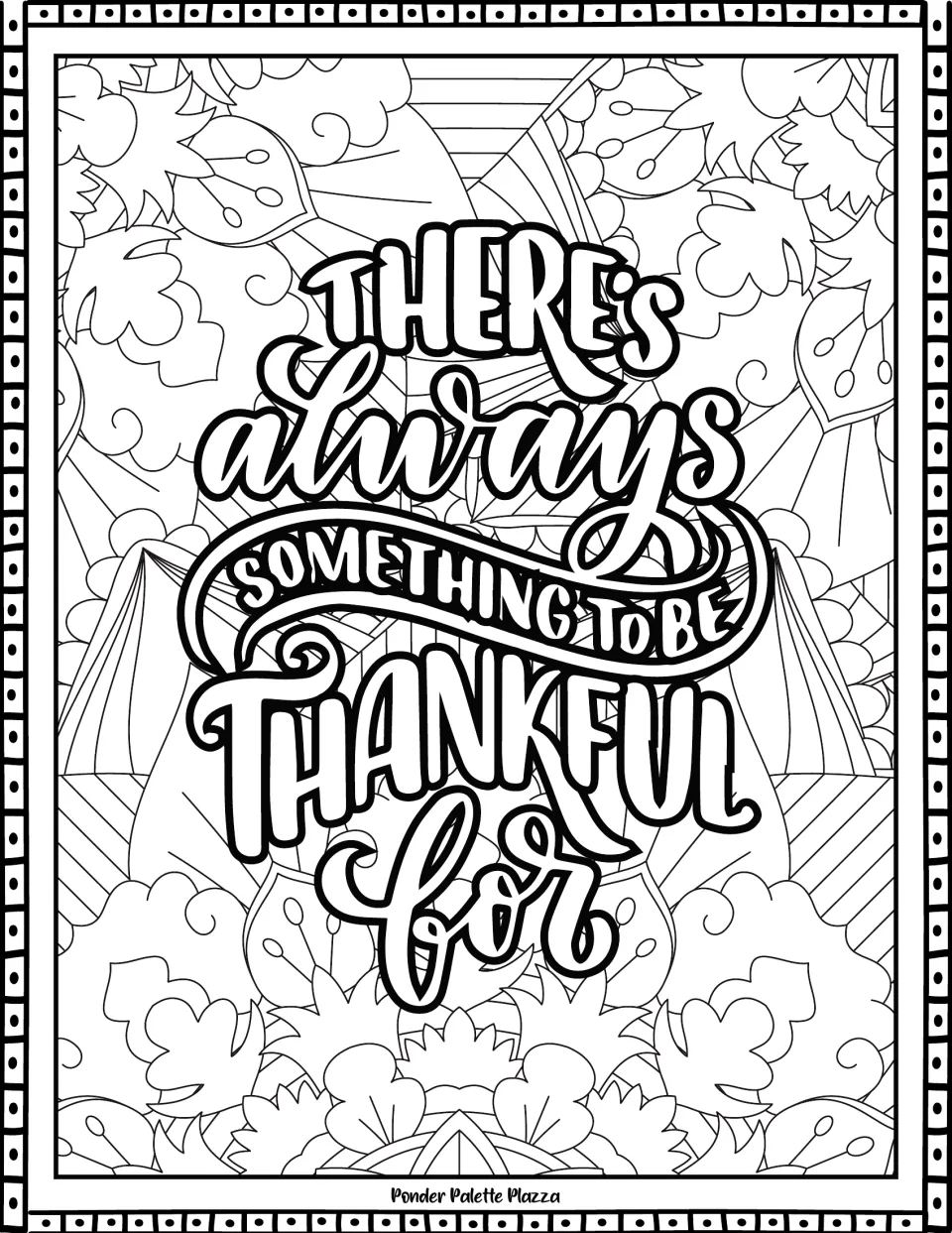 Gratitude saying for coloring: students shade "There's always something to be thankful for" set over leaves and swirls