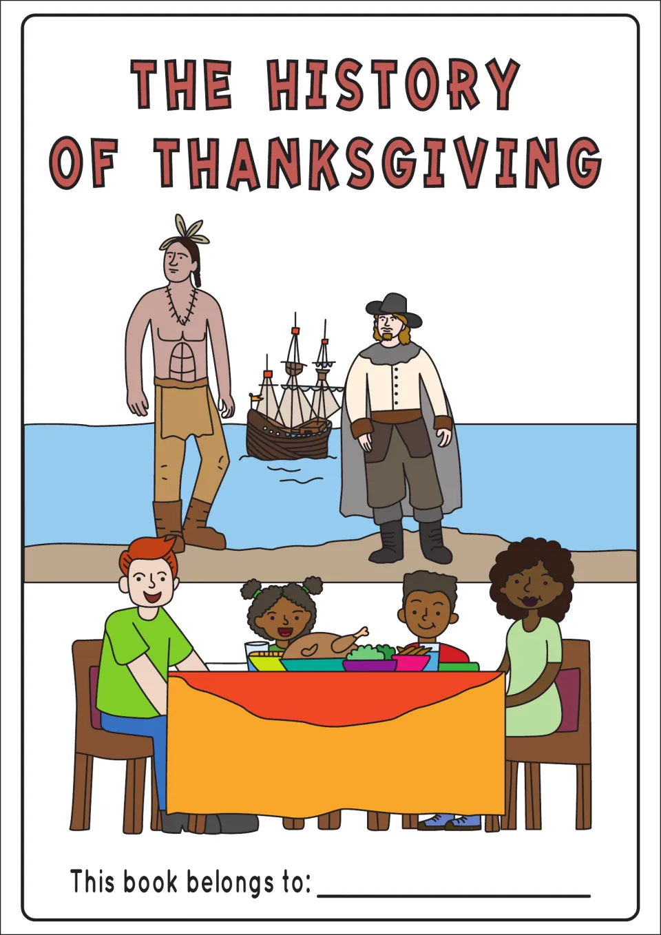 The History of Thanksgiving booklet cover: a Native American man, a Pilgrim, a ship and a family meal, plus a name line