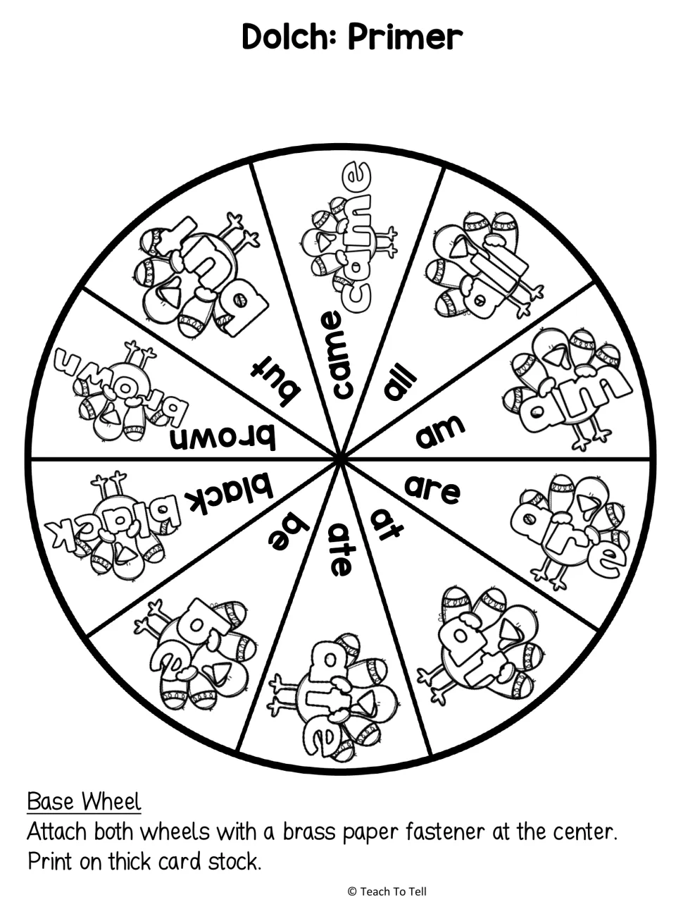 Dolch Primer base wheel 1: turkey sight words all, am, are, at, ate, be, black, brown, but, came; students spin to read