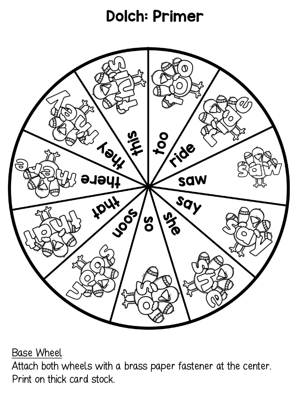 Dolch Primer base wheel 4: 11 turkey sight words ride, saw, say, she, so, soon, that, there, they, this, too; spin to read