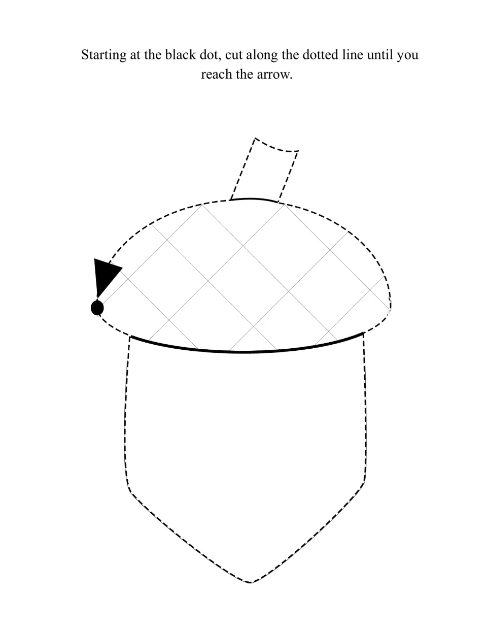 Acorn shape to cut out, following the dotted outline from the black dot around to the arrow