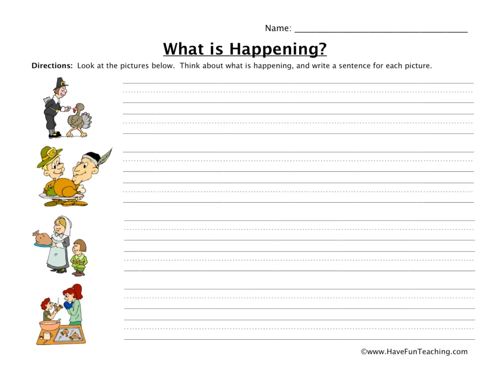 What is Happening? Thanksgiving: students write a sentence about each of 4 pictures, like a Pilgrim with a turkey