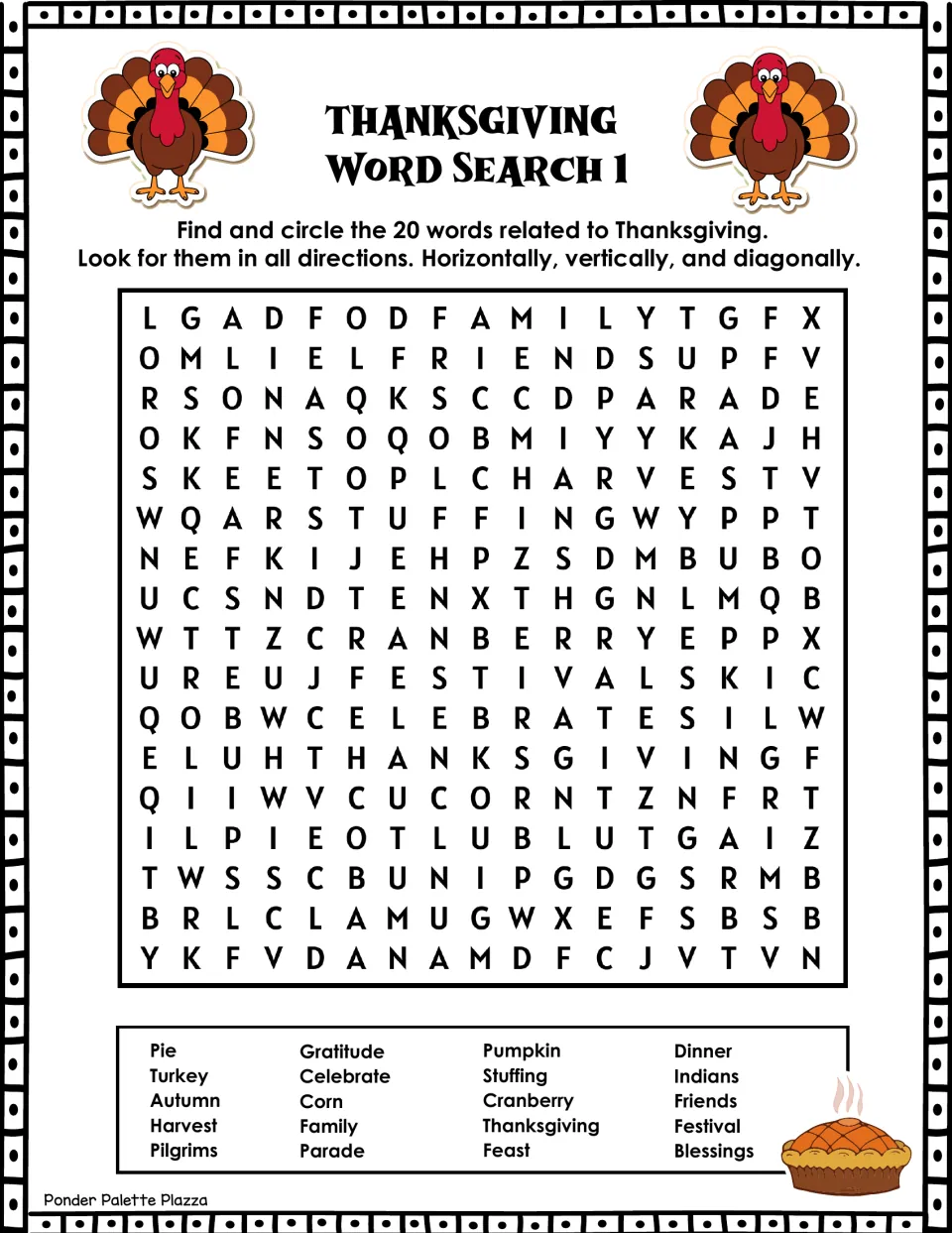 Thanksgiving Word Search 1: students find and circle 20 holiday words such as turkey, pilgrims, harvest and cranberry