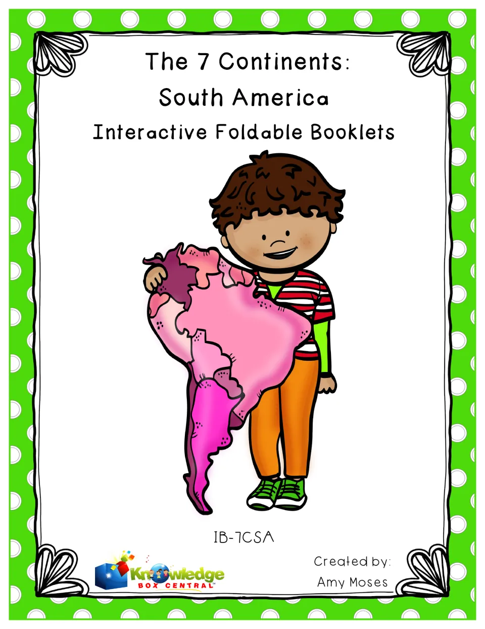 Cover for 7 Continents: South America foldable booklets by Amy Moses, showing a boy holding a map of South America