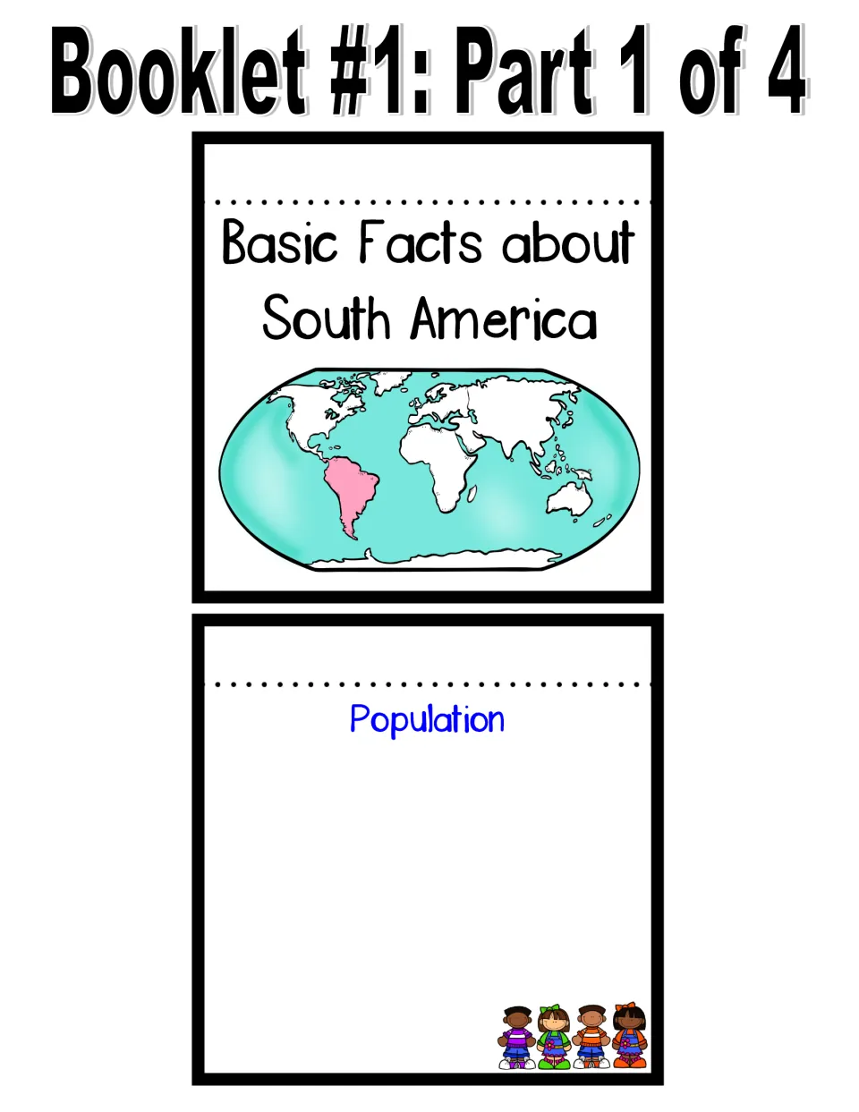 Booklet 1 cut-out pieces: a Basic Facts about South America title flap with world map and a Population flap for notes