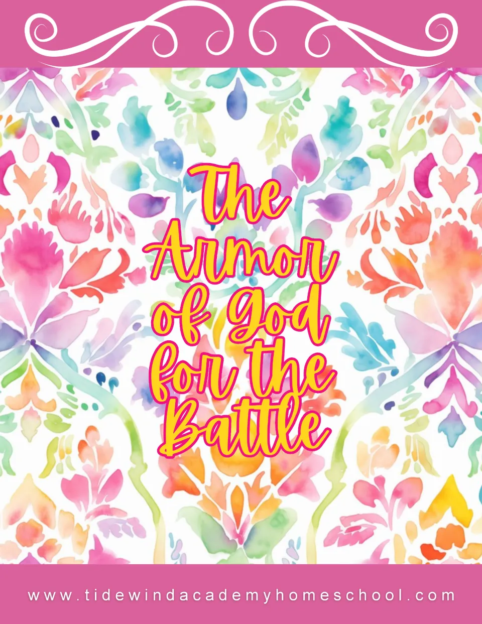 Cover: The Armor of God for the Battle in pink and yellow script over a watercolor floral pattern, Tidewind Academy site