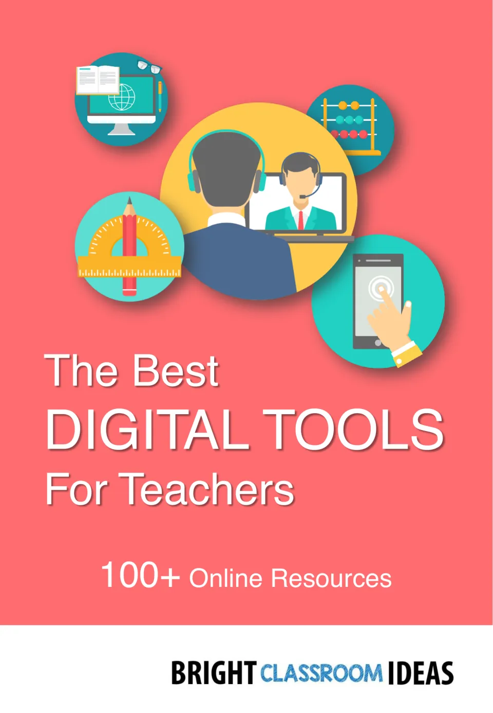 Cover of The Best Digital Tools For Teachers, 100+ Online Resources, with video call, tablet, abacus and protractor icons