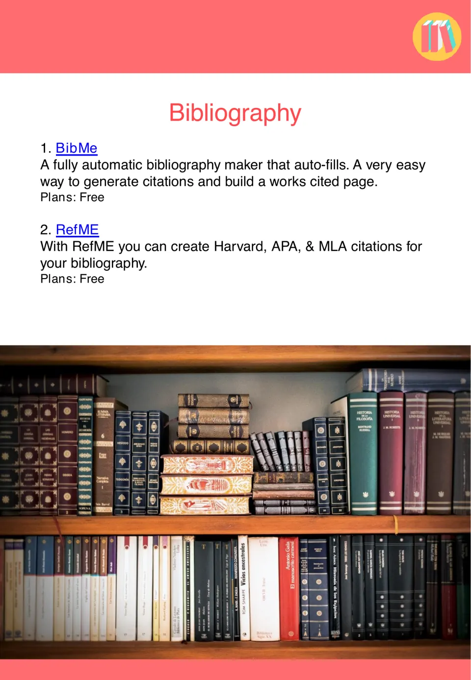 Bibliography tools: BibMe, a free citation and works cited maker, and RefME for free Harvard, APA and MLA citations